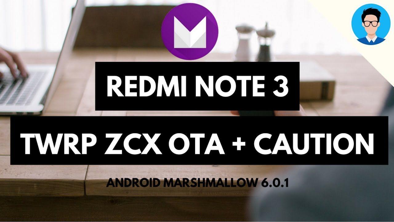 Zcx Logo - Redmi Note 3 Marshmallow TWRP ZCX OTA Proof + CAUTION ! (HINDI)