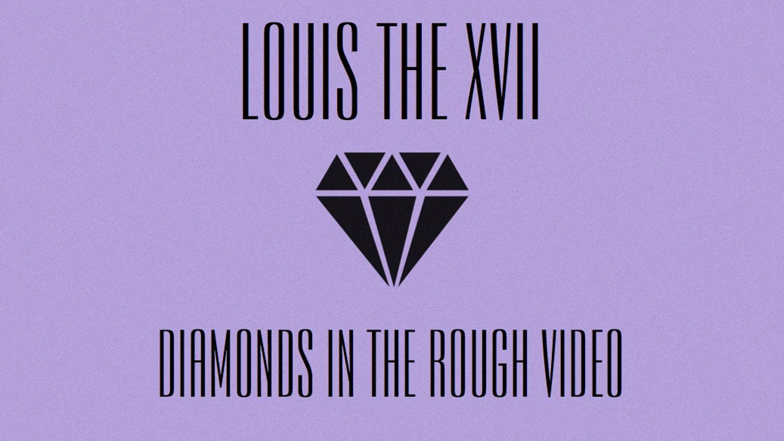XVII Logo - Louis the XVII: Diamonds in the Rough Music Video by David Cline ...