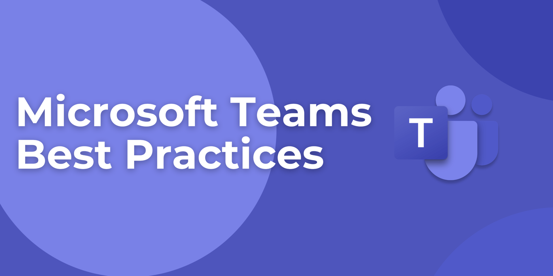 Microsoft Teams Logo - Top Microsoft Teams Best Practices in 2022