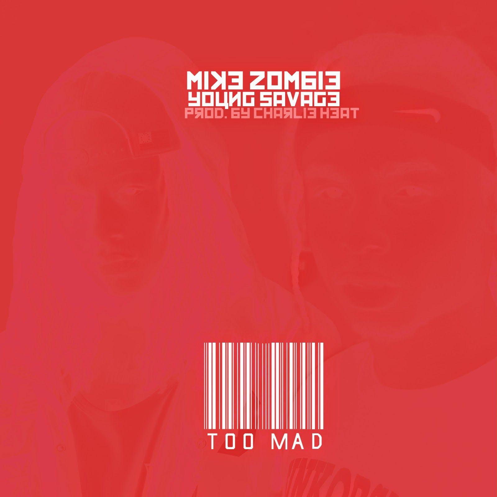Savage Heat Logo - Mike Zombie - 2 Mad Feat. Young Savage (Prod. by Charlie Heat)