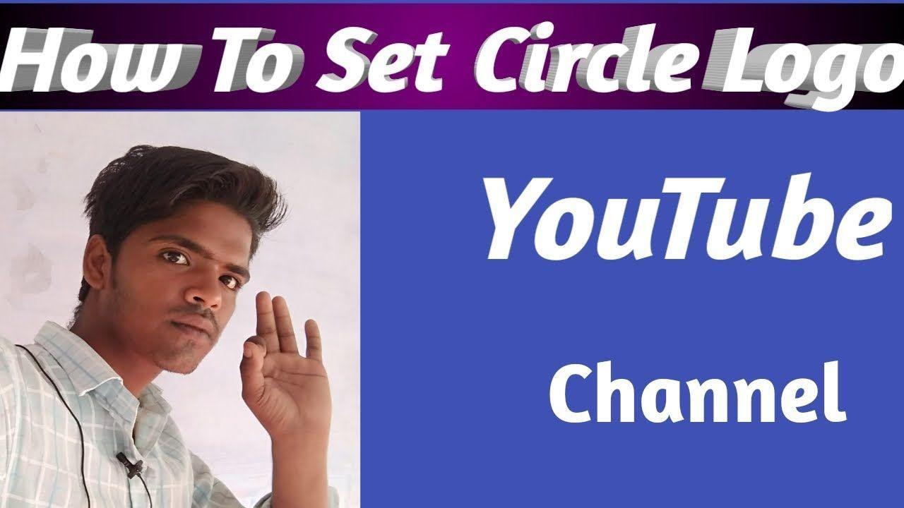 YouTube Circle Logo - How to Set Circle Logo || YouTube Channel|| How To Set YouTube Video ...