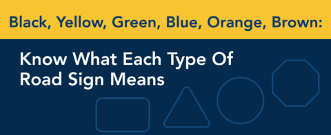 Blue and Orange Road Logo - Know What Each Type of Road Sign Means: Black, Yellow, Green, Blue +