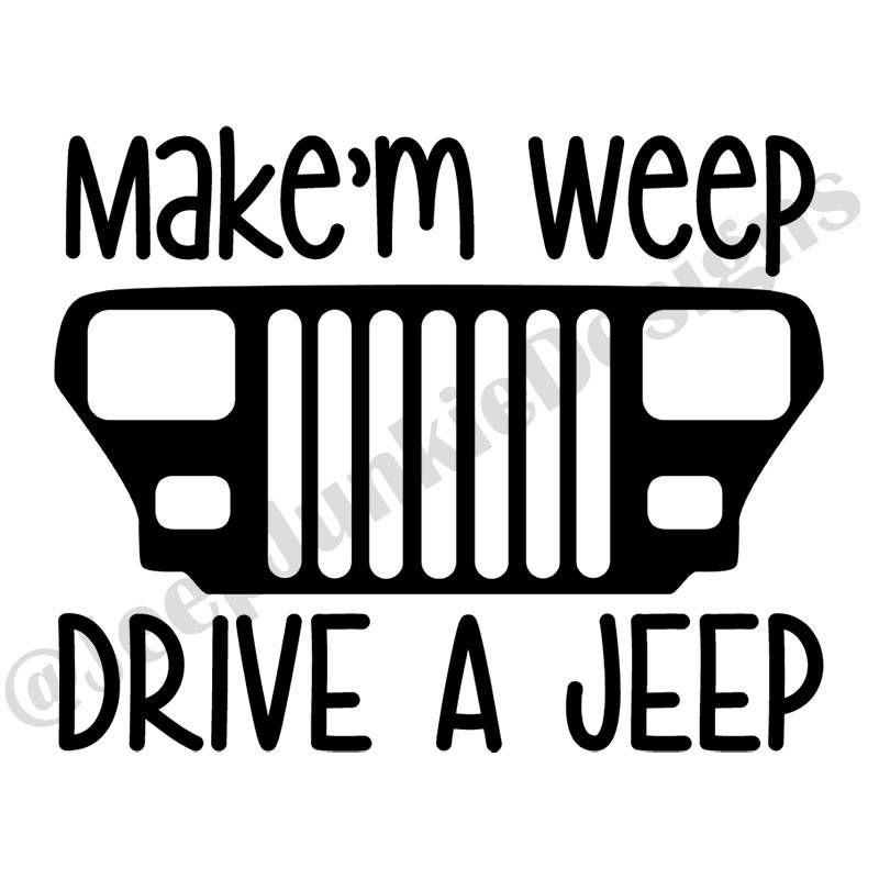 Jeep YJ Logo - Make'm Weep, Drive a Jeep YJ Vinyl Decal