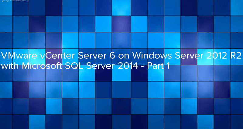 Windows Server 2012 Logo - VMware vCenter Server 6 on Windows Server 2012 R2 with Microsoft ...