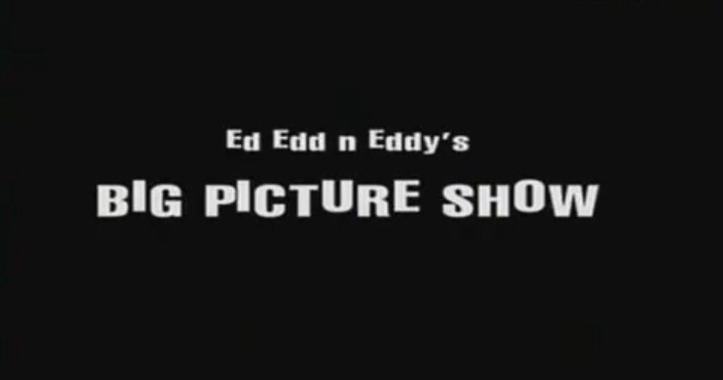 Ed Edd N Eddy Logo - Ed, Edd n Eddy's Big Picture Show