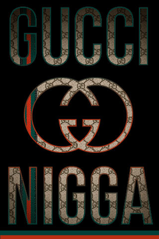 Dope Gucci Logo - SWAGG & LOVE — GUCCI NIGGA! DOPE