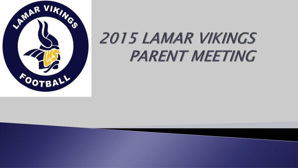 Lamar Vikings Logo - 2015 LAMAR VIKINGS PARENT MEETING - ppt download