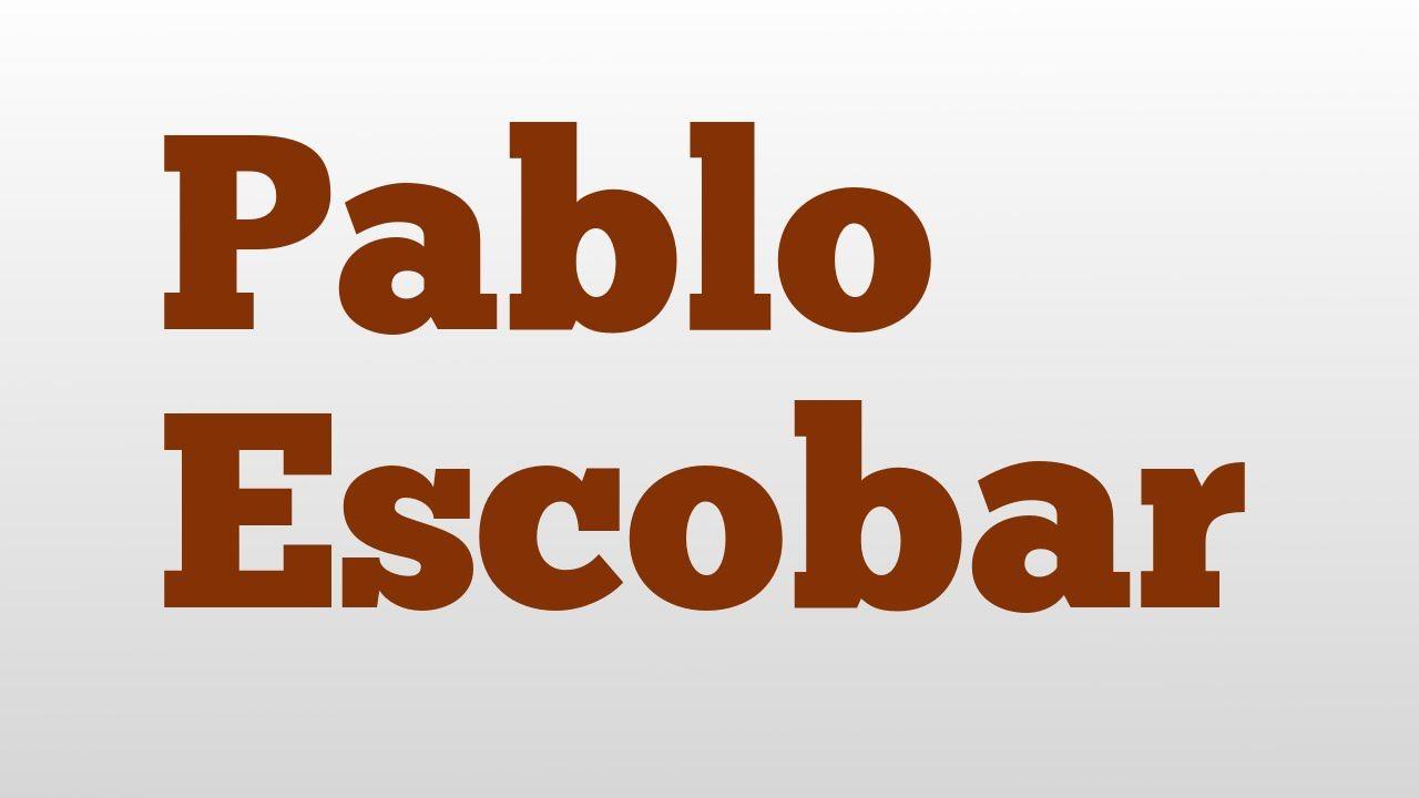 Pablo Name Logo - Pablo Escobar meaning and pronunciation - YouTube
