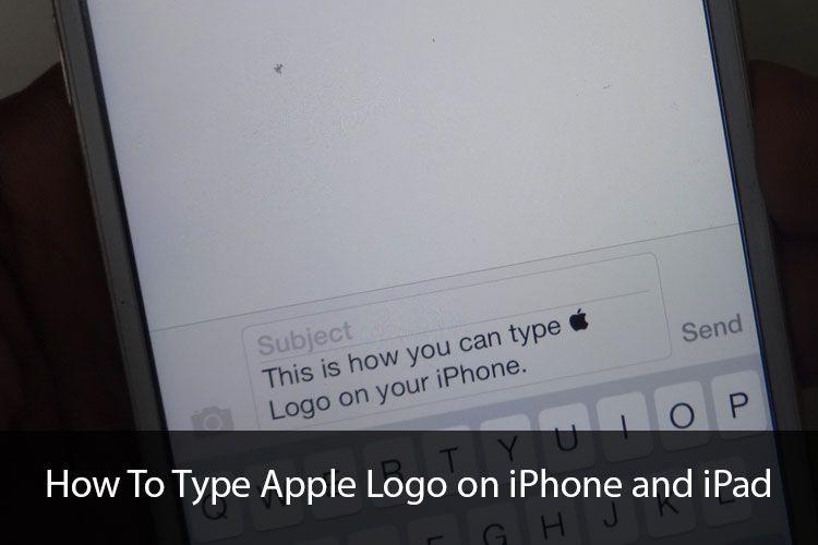 Write Apple Logo - How To Type Apple Logo on iPhone and iPad: Two Ways to Do So