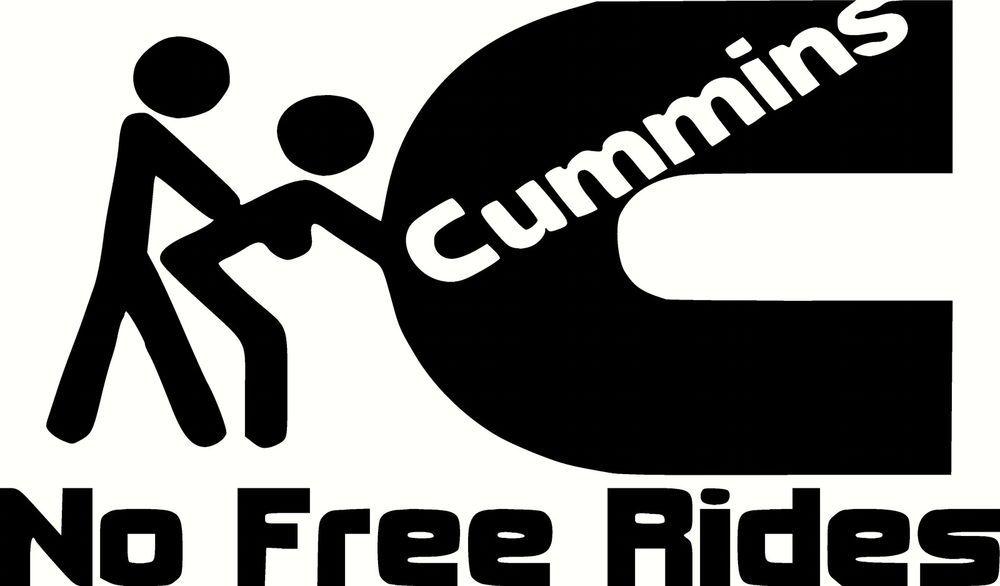 Funny Cummins Logo - Cummins no free rides decal sticker vinyl dodge ram acura funny free ...