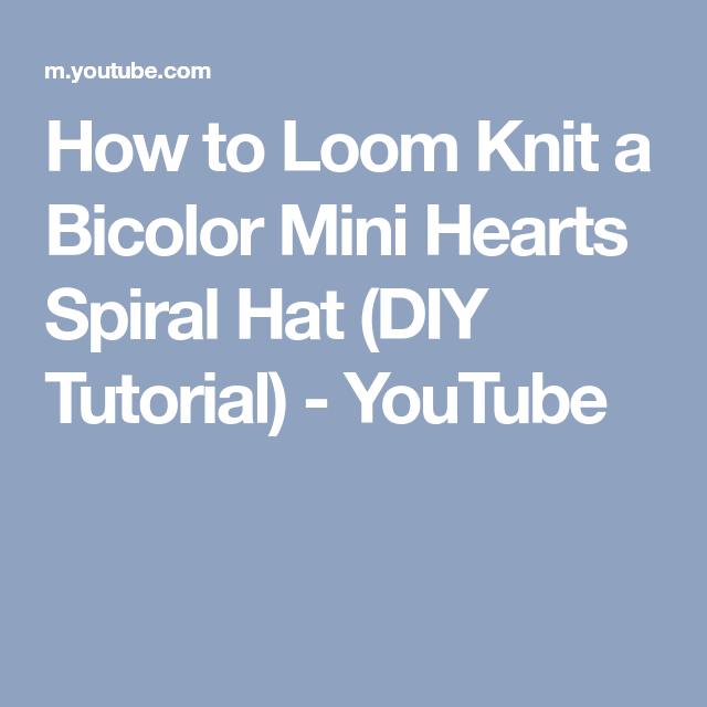 Youtube.com Mini Logo - How to Loom Knit a Bicolor Mini Hearts Spiral Hat DIY Tutorial