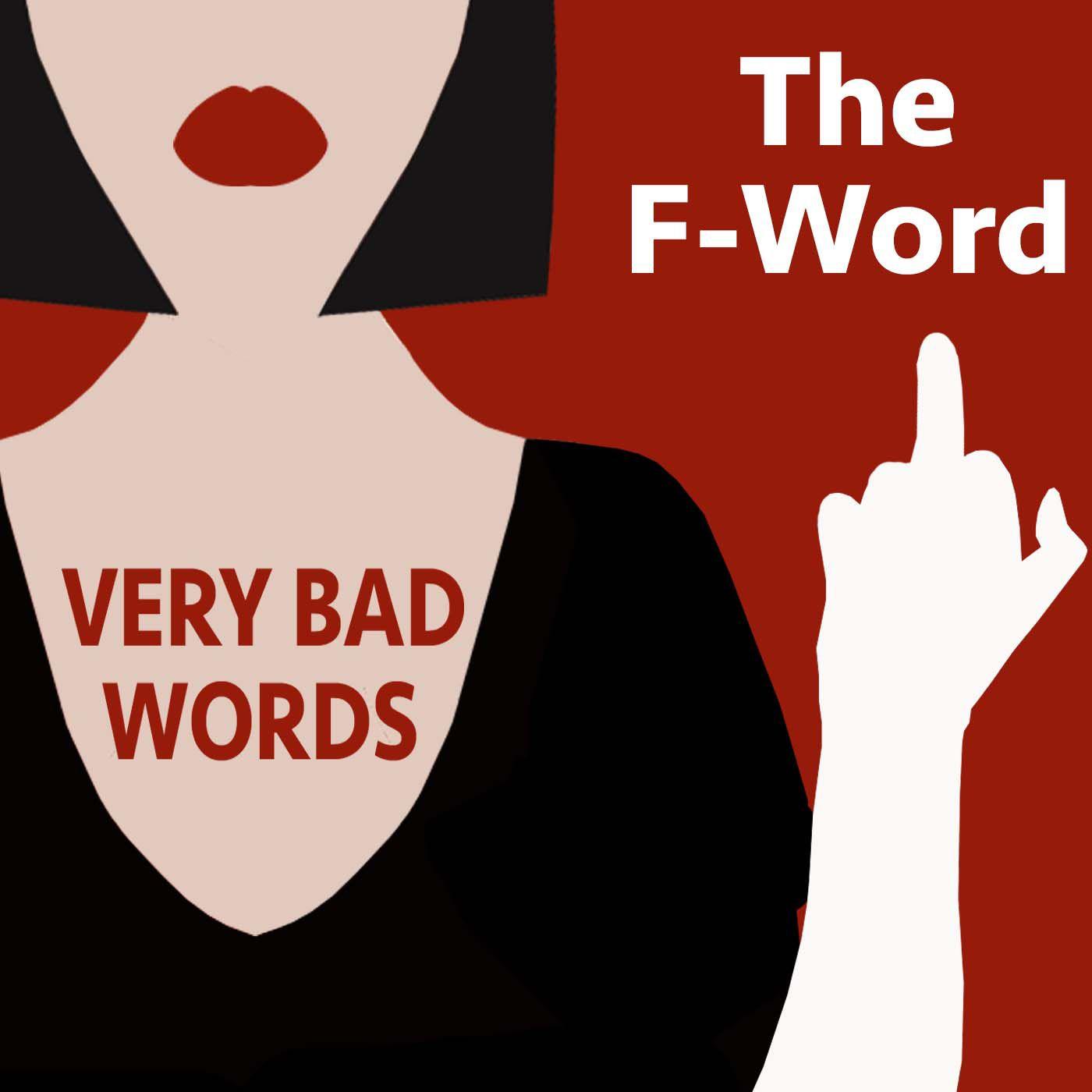 Words with F Logo - 11: The F-Word | Very Bad Words on acast