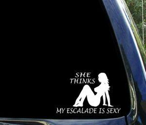 Sexy Cadillac Logo - She thinks my ESCALADE is / funny cadillac window sticker