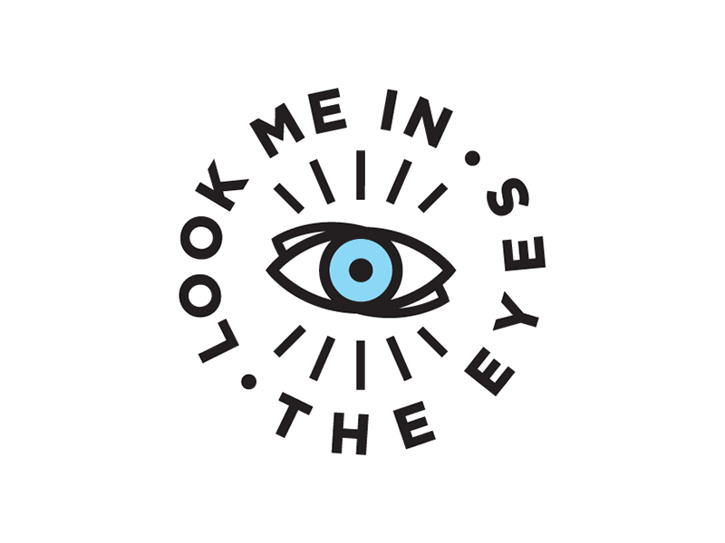 Look with Eyes Logo - Look Me In The Eyes by Grant Mortenson | Dribbble | Dribbble