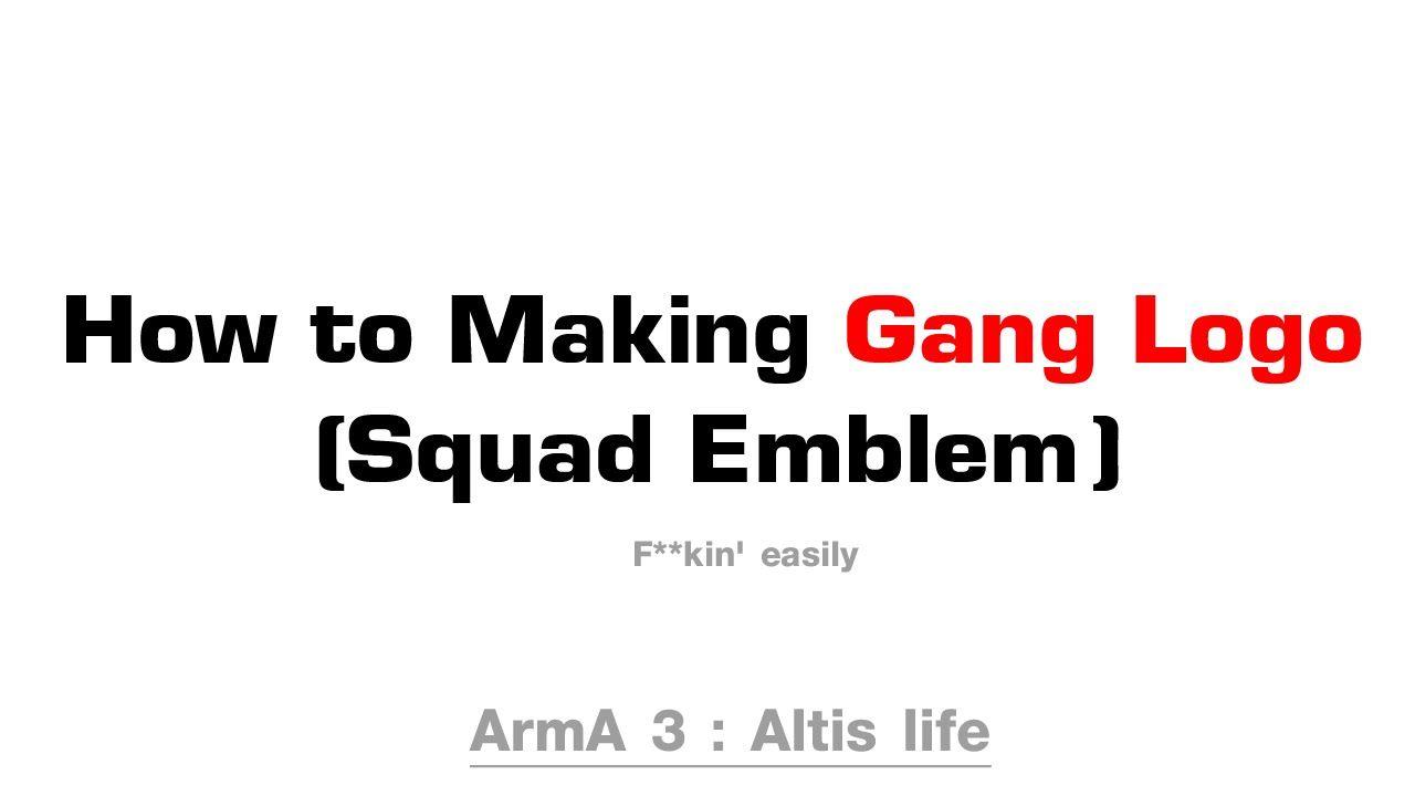 Squad Gang Logo - ArmA 3 : Altis Life - วิธีการสร้าง Squad Logo แบบง่ายสัสๆ - YouTube