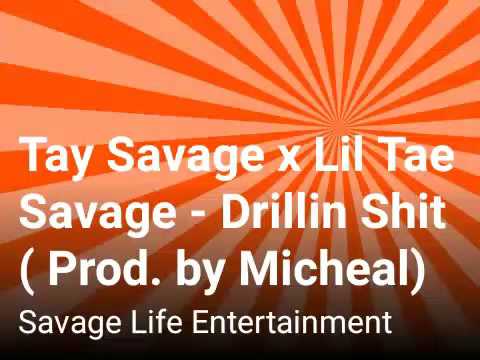 Savage Life Entertainment Logo - Tay Savage x Lil Tae Savage - Drillin Shit ( Prod. by Michael) - YouTube