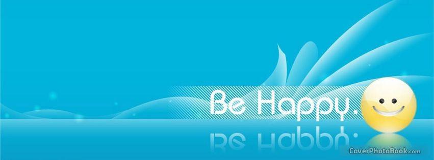 Happy Facebook Logo - Be Happy Facebook Cover - Emotions