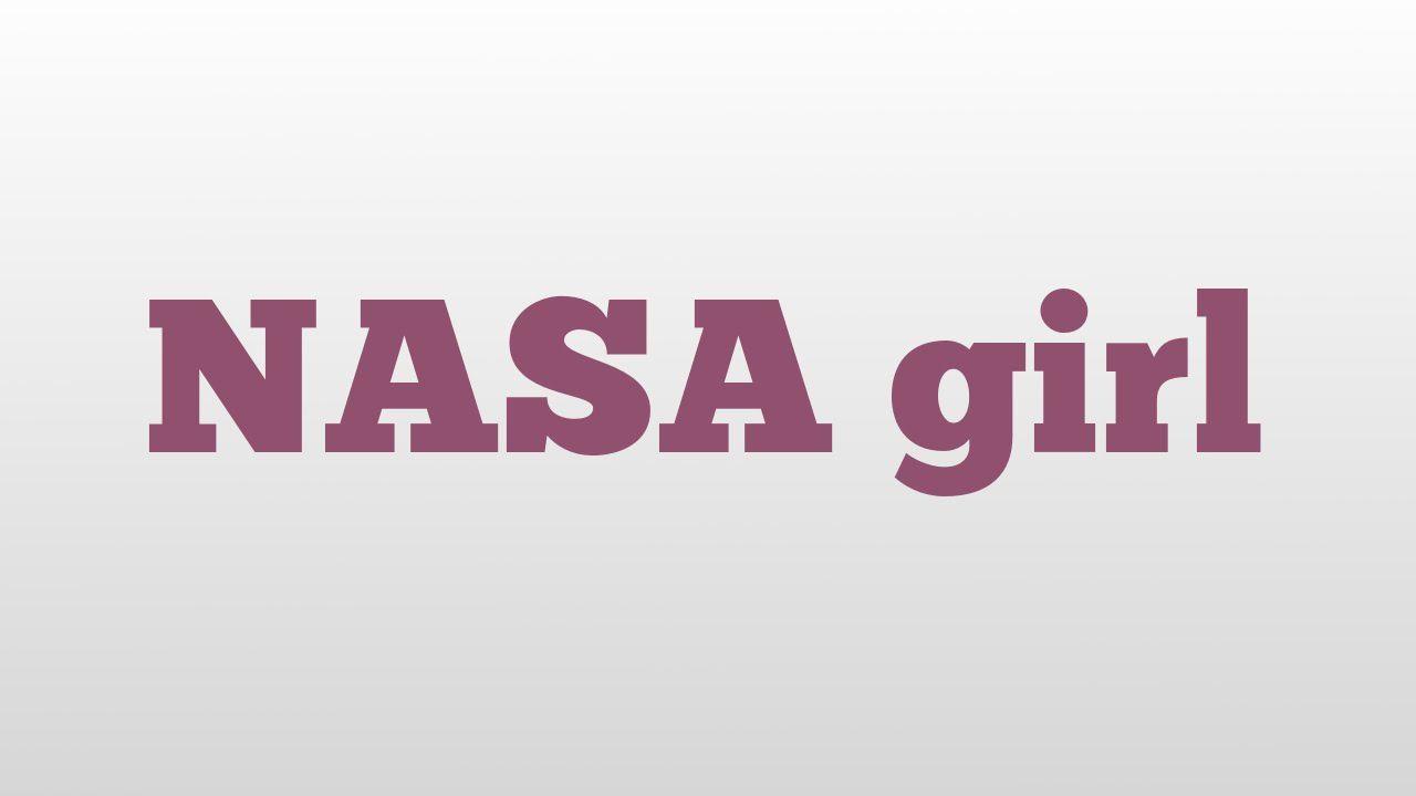 NASA Girl Logo - NASA girl meaning and pronunciation - YouTube