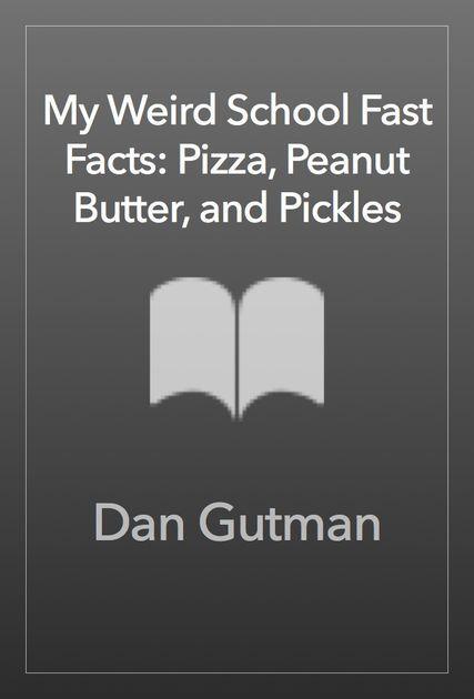 Weird School Logo - My Weird School Fast Facts: Pizza, Peanut Butter, and Pickles by Dan ...
