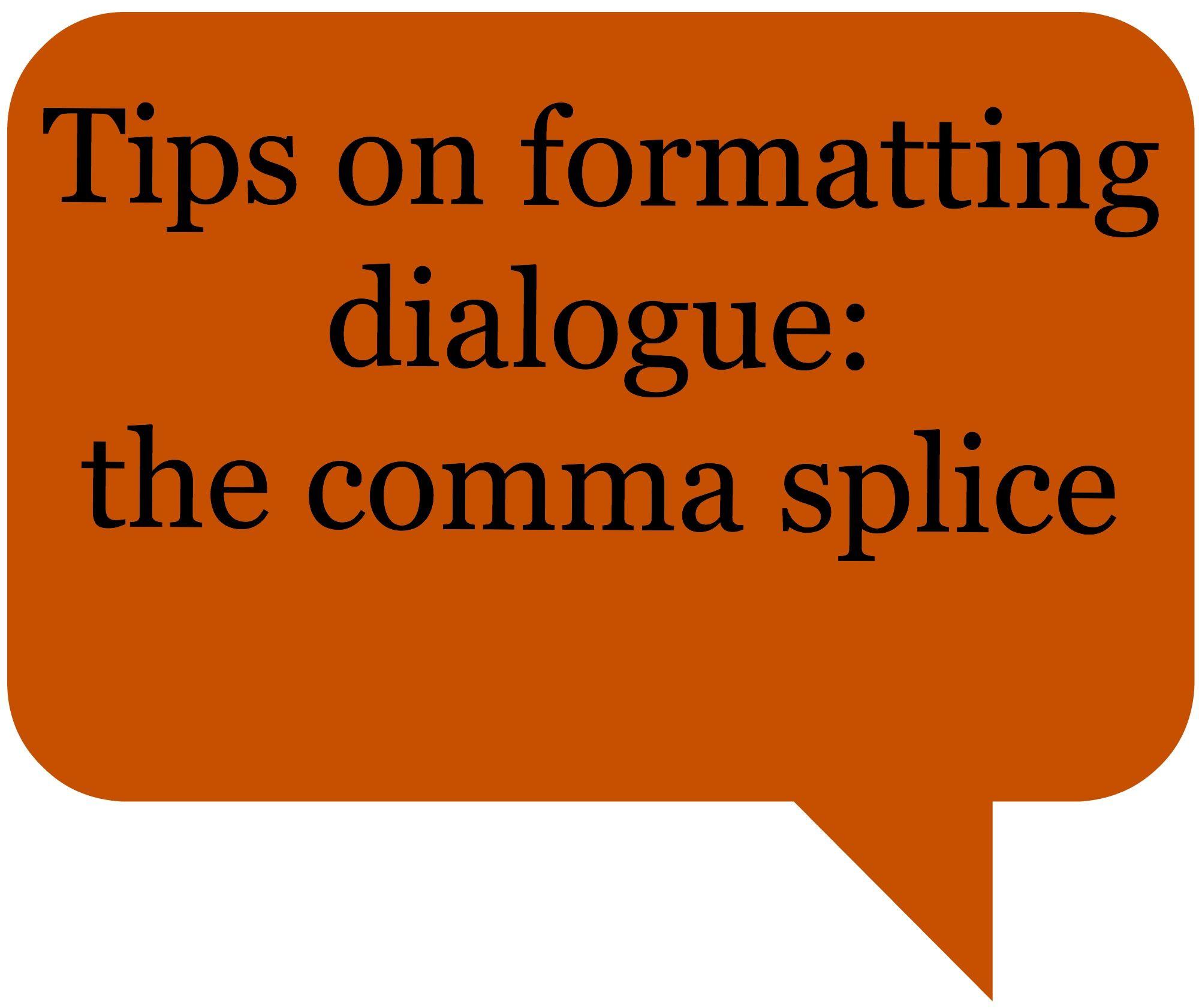 Comma Telecom Logo - Tips on formatting dialogue: the comma splice From @Rox and ...