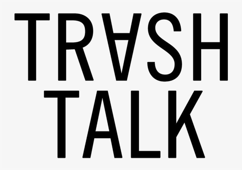 Trash Talk Logo - Trash Talk Signs To Odd Future Records Talk Band Logo