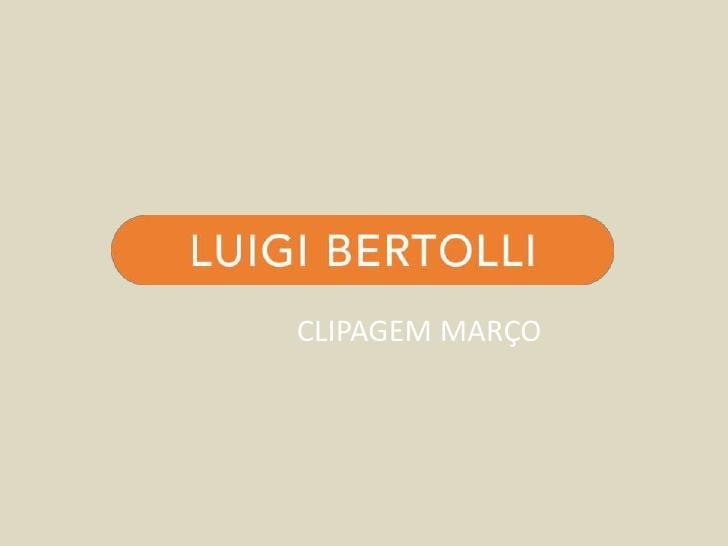 Bertolli Logo - CLIPAGEM LUIGI BERTOLLI | MARÇO