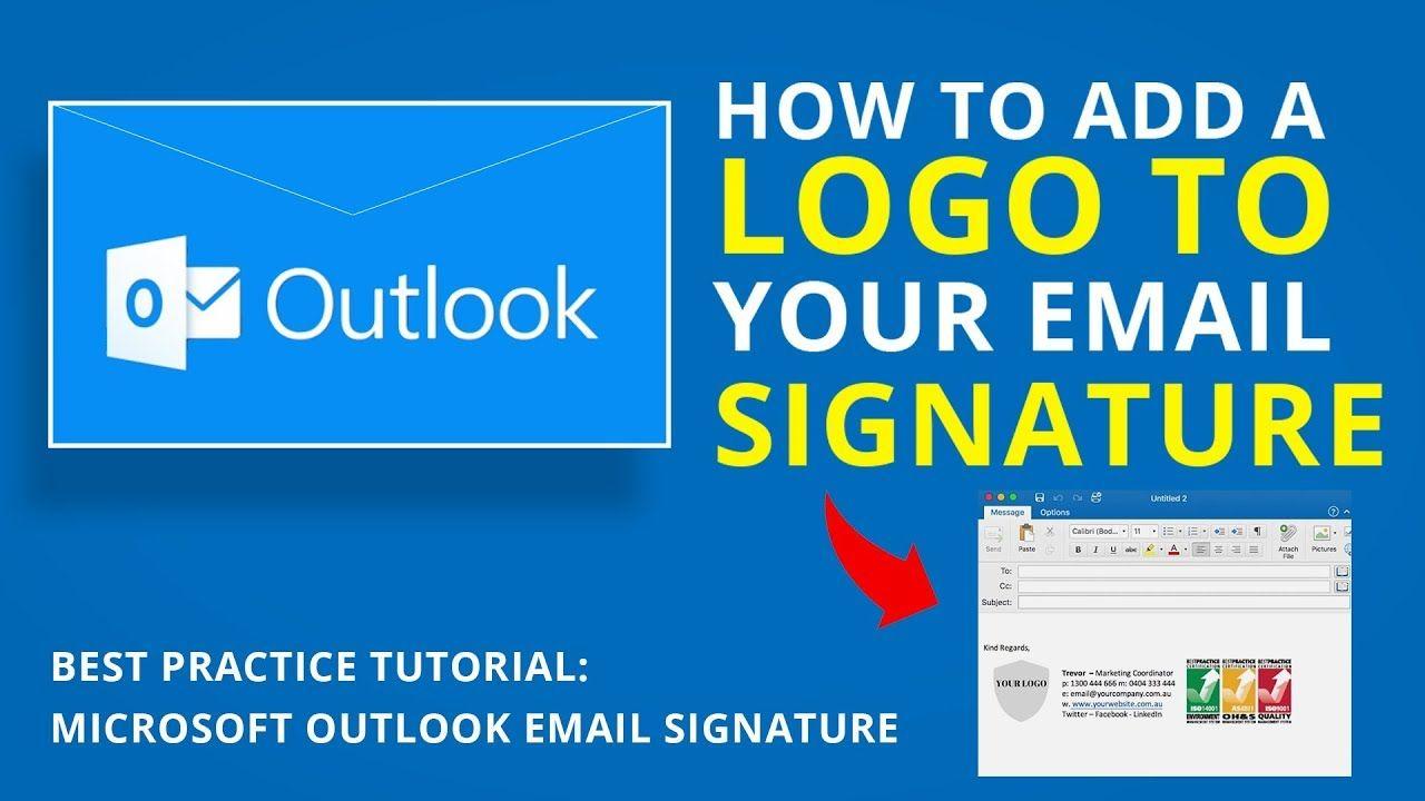 Outlook Email Logo - HOW TO ADD A LOGO TO YOUR EMAIL SIGNATURE | Microsoft Outlook ...