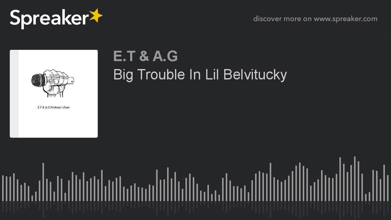 Lil AG Logo - Big Trouble In Lil Belvitucky (part 2 of 3) - YouTube