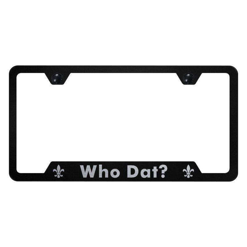 Who Dat Logo - Autogold® - License Plate Frame with Laser Etched Who Dat? Logo and ...