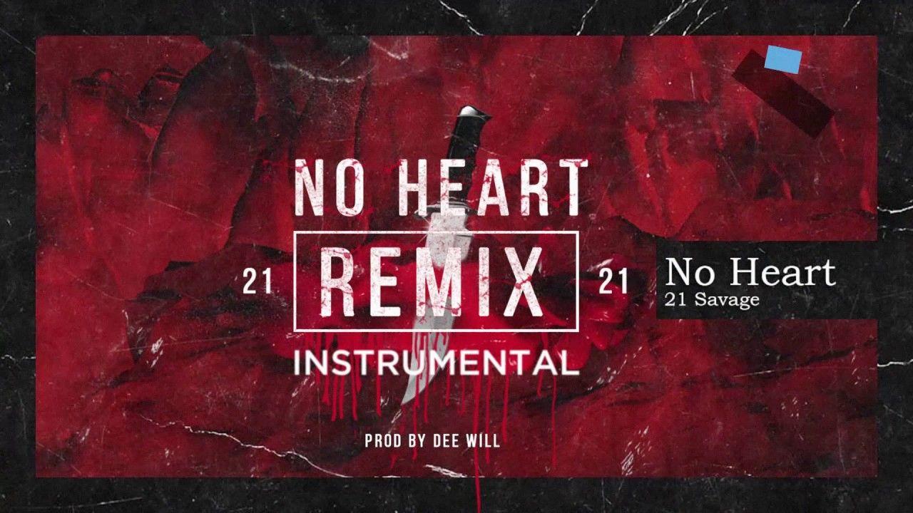 No Heart 21 Savage Logo - 21 Savage - No Heart (DEE WILL Remix) - INSTRUMENTAL - YouTube