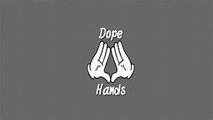 Dope Hands Logo - Information about Dope Hands Logo Wallpaper
