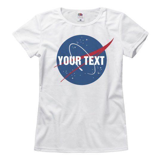 Custom NASA Logo - NASA Logo With Custom Text Ladies Relaxed Fit Basic Promo T Shirt