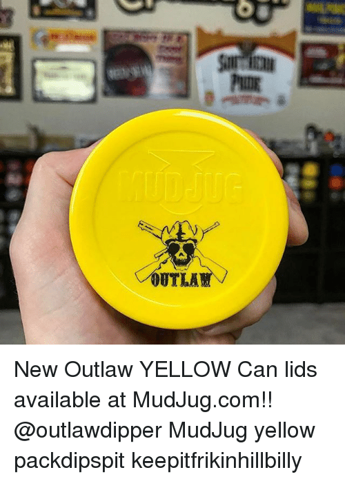Yellow Outlaw Logo - OUTLAW New Outlaw YELLOW Can Lids Available at MudJugcom!! MudJug ...
