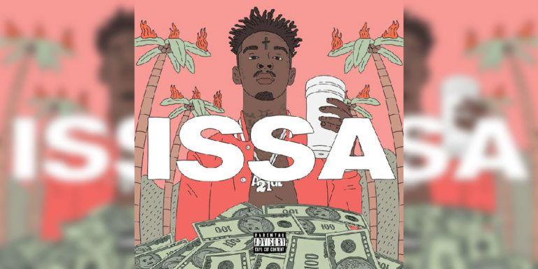 Issa 21 Savage Logo - 21 Savage just dropped 'Issa Album' and the internet is on fire
