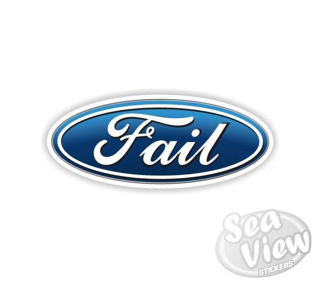 New Ford Motor Logo - Ford Fail Motor Company Logo Humour Fun Car Van Stickers Decal Funny