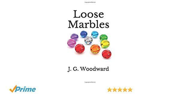 Using Marbles Starting with G Logo - Loose Marbles: J. G. Woodward, Invincible Publishing: 9781520213705 ...