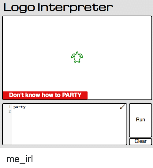 Clear Me Logo - Logo Interpreter Don't Know How to PARTY 1 Party Run Clear Me_irl ...