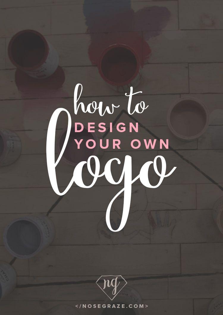 Design Your Own Business Logo - How to Design Your Own Logo • Nose Graze