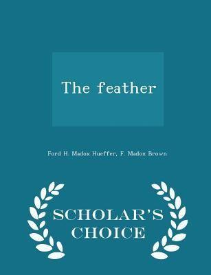 Feather H Logo - The Feather - Scholar's Choice Edition by Ford H. Madox Hueffer, F ...