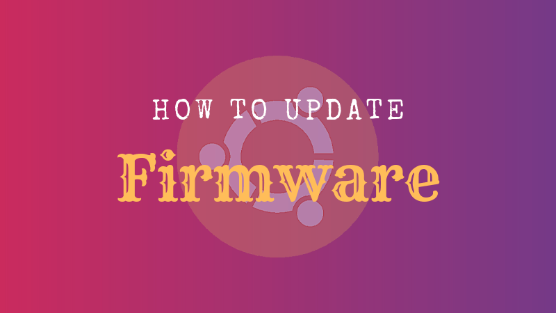 Ubuntu 18.04 Logo - How to Update Firmware on Ubuntu 18.04