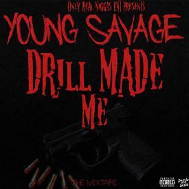 Young Savage Logo - Young Savage - Drill Made Me - High-quality Stream, Album Art ...