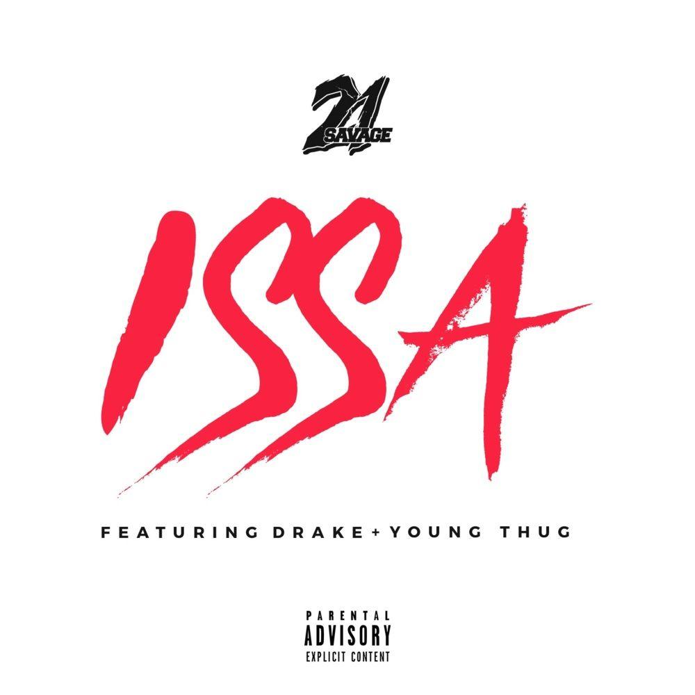 Young Savage Logo - Savage's Issa Featuring Drake & Young Thug Is Never Coming Out