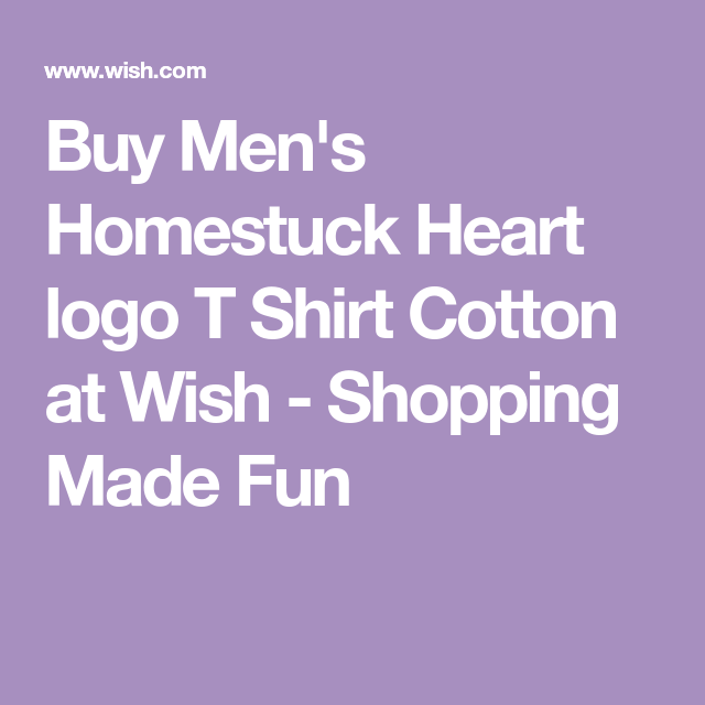 Wish Shopping Logo - Buy Men's Homestuck Heart logo T Shirt Cotton at Wish