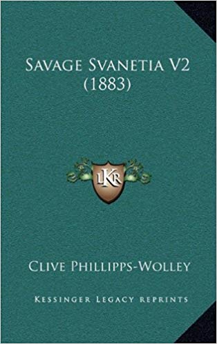 KT Is a Savage Logo - Savage Svanetia V2 (1883): Amazon.co.uk: Clive Phillipps-Wolley ...