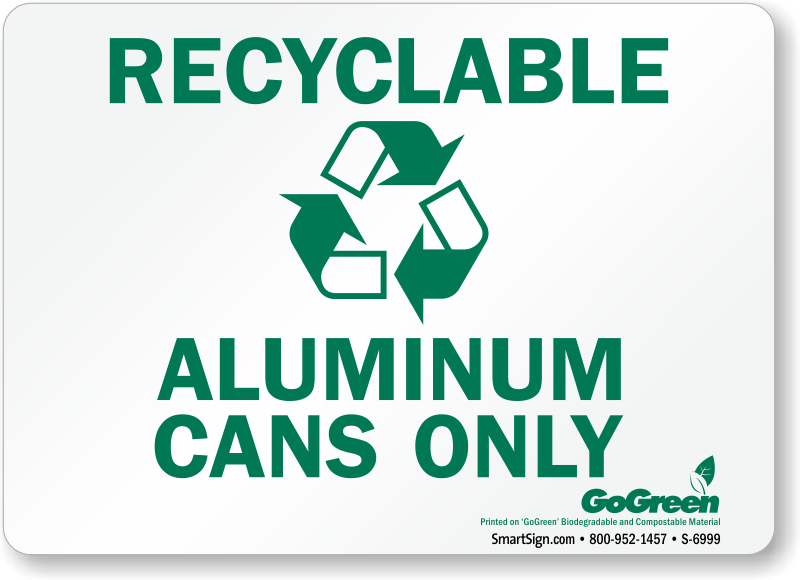 Recycle Cans Logo - Recycling Sign - GoGreen Recyclable Aluminum Cans Only (With Symbol ...