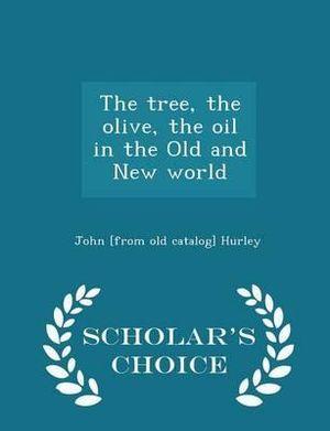 Old Hurley Logo - The Tree, the Olive, the Oil in the Old and New World - Scholar's ...