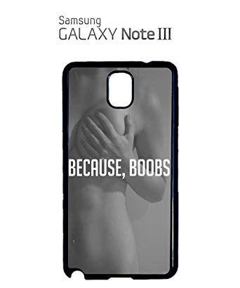 Samsung Sexy Logo - Because Boobs Quote Tumblr Sexy Breast Tits Mobile Phone Case ...