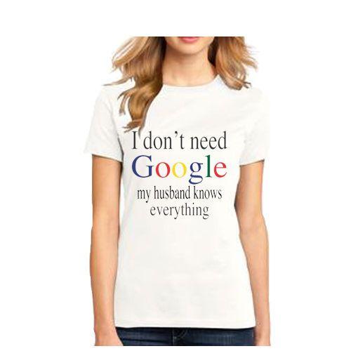 Adult Funny Google Logo - I don't need google My Husband Knows Everything Funny Adult Humor T