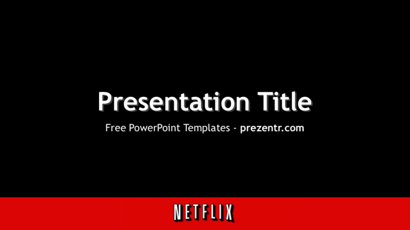 Netflix and Chill with a Black Background Logo - Free Netflix PowerPoint Template for Download - Prezentr