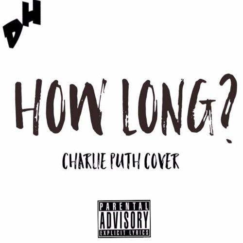 Charlie Puth Logo - How Long (Charlie Puth Cover)- Dylan Holland *prod. by ...